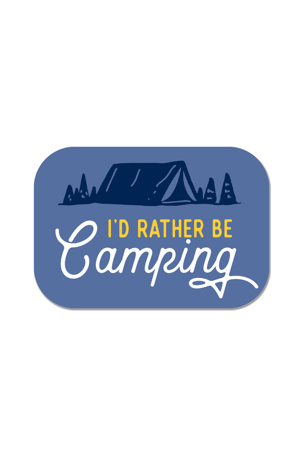 I'd Rather Be Camping Sticker